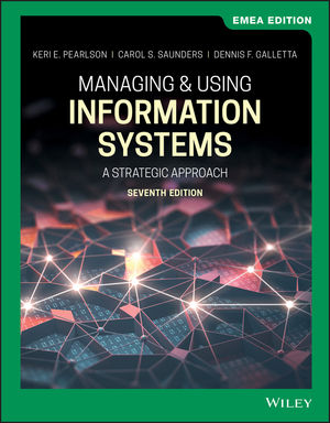 Managing & Using Information Systems: A Strategic Approach, 7E Asia Edition