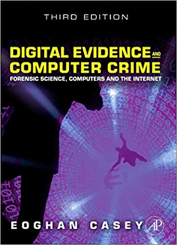 Digital Evidence and Computer Crime: Forensic Science, Computers and the Internet (3th edition)