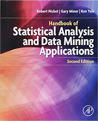 Handbook of Statistical Analysis and Data Mining Applications - 2 edition 