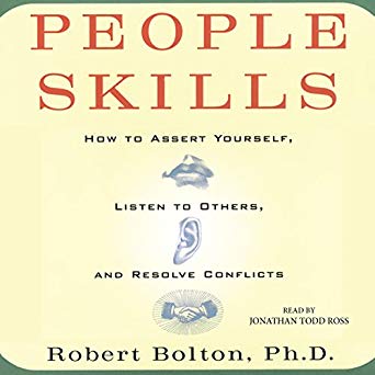 People Skills: How to Assert Yourself, Listen to Others, and Resolve Conflicts 