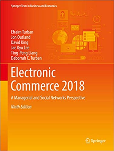Electronic Commerce 2018 - A Managerial and Social Networks Perspective - 9 edition