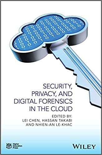Security, Privacy And Digital Forensics In The Cloud