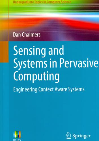 Sensing and Systems in Pervasive Computing: Engineering Context Aware Systems 