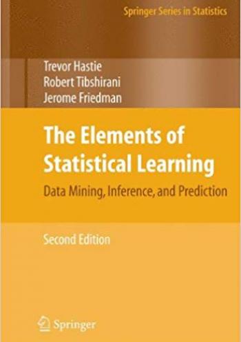 The Elements of Statistical Learning: Data Mining, Inference, and Prediction - 2nd Edition
