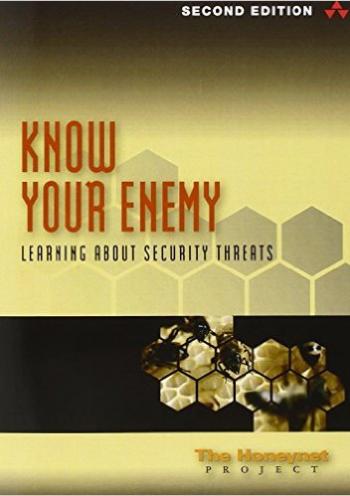 Know Your Enemy Learning About Security Threats