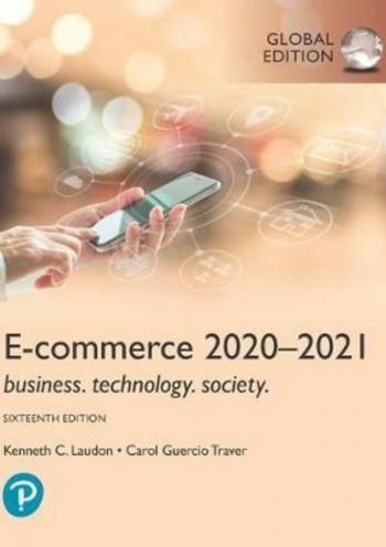E-Commerce 2020-2021: Business, Technology and Society, 16th edition GE